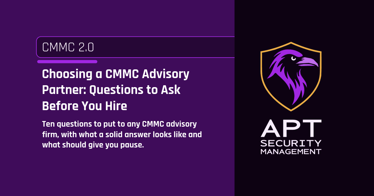 Choosing a CMMC Advisory Partner: Questions to Ask Before You Hire